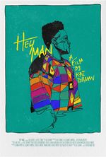 The poster is a drawing of a person in front of a blue background with a side profile. The person has a hightop hairstyle with black hair and they are waring a patterned sweatshirt with very bright colors. The writting on the poster says "Hey Man A Film by Kai Tillman"